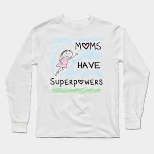 moms have superpowers Long Sleeve T-Shirt